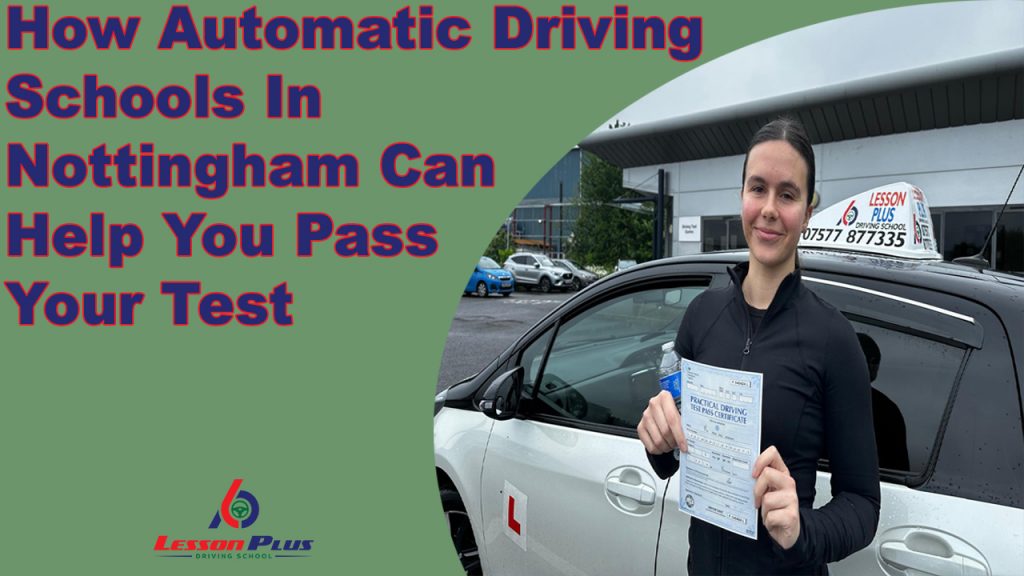 How Automatic Driving Schools in Nottingham Can Help You Pass Your Test ...
